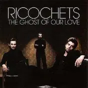 The Ricochets - The Ghost Of Our Love / Slo-Mo Suicide