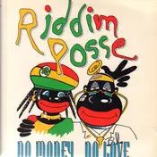 Riddim Posse - No Money No Love