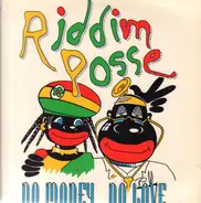 Riddim Posse - No Money No Love