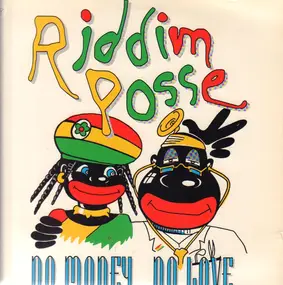 Riddim Posse - No Money No Love