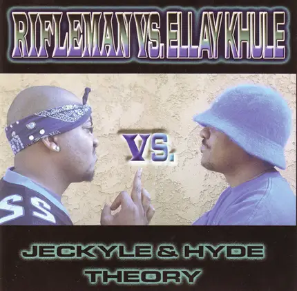 Rifleman Vs. Ellay Khule - Jeckyle & Hyde Theory