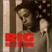 Rig - Belly To The Ground