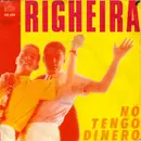 7inch Vinyl Single - Righeira - No Tengo Dinero