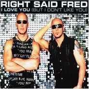 Right Said Fred - I Love You (But I Don't Like You)