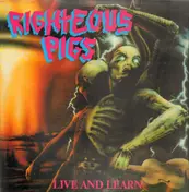 Righteous Pigs - LIVE AND LEARN