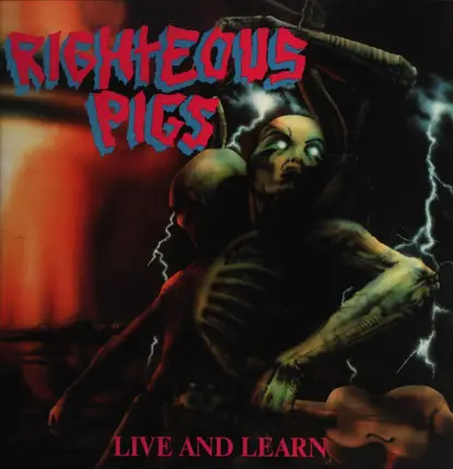 Righteous Pigs - LIVE AND LEARN