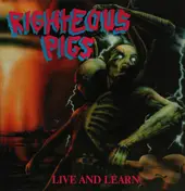 Righteous Pigs - LIVE AND LEARN