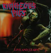 Righteous Pigs - LIVE AND LEARN