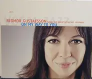 Rigmor Gustafsson - On My Way To You