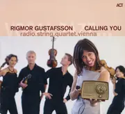 CD - Rigmor Gustafsson / radio.string.quartet.vienna - Calling You - Digipak