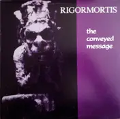 Rigor Mortis - The Conveyed Message