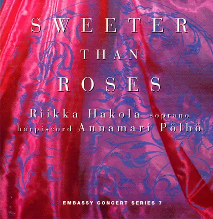 Riikka Hakola , Annamari Pölhö - Sweeter Than Roses