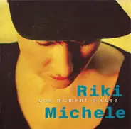 Riki Michele - One Moment Please