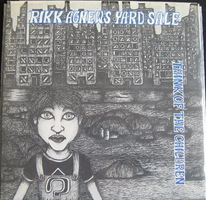 Rikk Agnew's Yard Sale - Think Of The Children