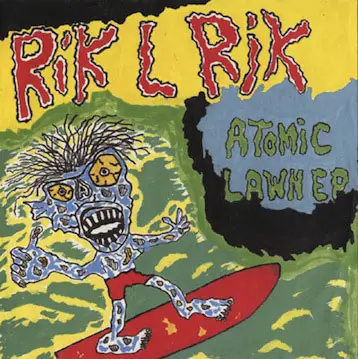 Rik L Rik - Atomic Lawn EP