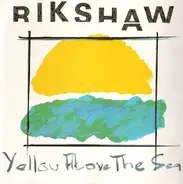 Rikshaw - Yellow Above The Sea