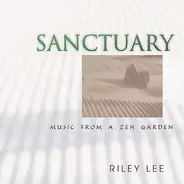 Riley Lee - Sanctuary: Music from a Zen Garden