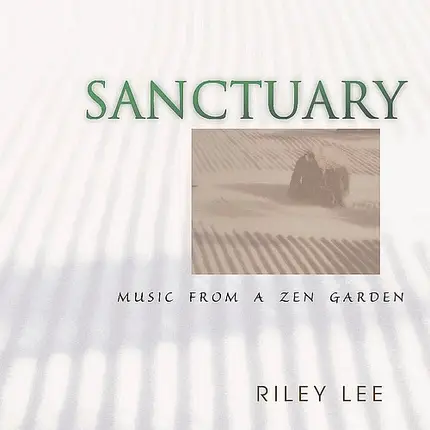 Riley Lee - Sanctuary: Music from a Zen Garden