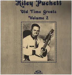 Riley Puckett - Old Time Greats Volume 2