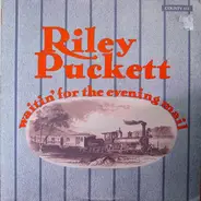 Riley Puckett - Waitin' For The Evening Mail