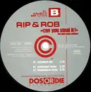 12inch Vinyl Single - Rip & Rob - Can You Steal It! (The Club Tunes Anthem)