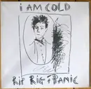 2 x 12inch Vinyl Single - Rip Rig & Panic - I Am Cold