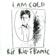 Rip Rig & Panic - I Am Cold