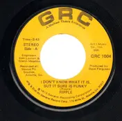 Ripple - I Don't Know What It Is, But It Sure Is Funky / Dance Lady Dance