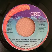 Ripple - This Ain't No Time To Be Giving Up