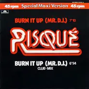 Risqué - Burn It Up (Mr. D.J.)