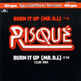 Risqué - Burn It Up (Mr. D.J.)