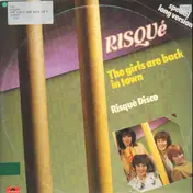 Risqué - The Girls Are Back In Town / Risqué Disco