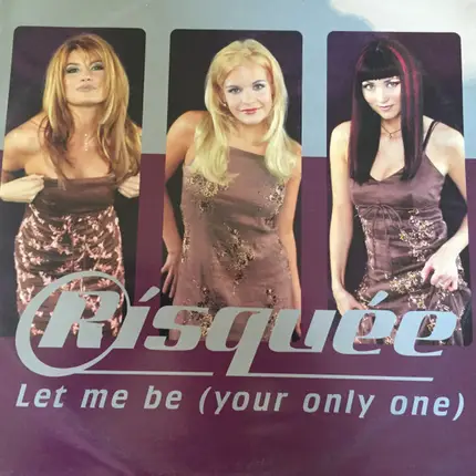 Risquee - Let Me Be (Your Only One)