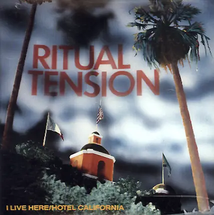 Ritual Tension - I Live Here / Hotel California