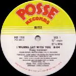 The Ritz - I Wanna Get With You