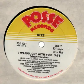 The Ritz - I Wanna Get With You