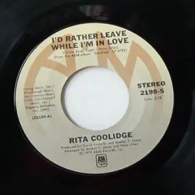 Rita Coolidge - I'd Rather Leave While I'm In Love
