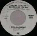 7inch Vinyl Single - Rita Coolidge - The Way You Do The Things You Do