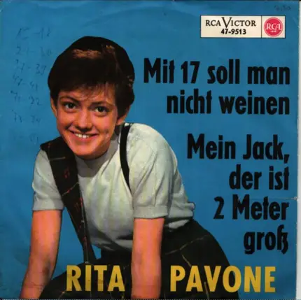 Rita Pavone - Mit 17 Soll Man Nicht Weinen / Mein Jack, Der Ist Zwei Meter Groß