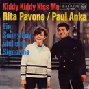 7'' - Rita Pavone - Paul Anka - Kiddy, Kiddy Kiss Me / Ein Sunny-Boy Und Eine Signorina