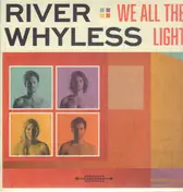 River Whyless - We All the Light