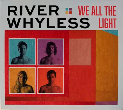 River Whyless - We All the Light