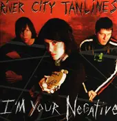River City Tanlines - I'm Your Negative