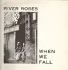 LP - River Roses - When We Fall