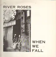 River Roses - When We Fall