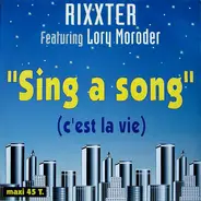 Rixxter Featuring Lory Moroder - Sing A Song (C'Est La Vie)