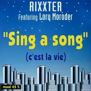 Rixxter Featuring Lory Moroder - Sing A Song (C'Est La Vie)