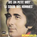 7inch Vinyl Single - Romuald - Dis Un Petit Mot / Le Soleil Des Hommes