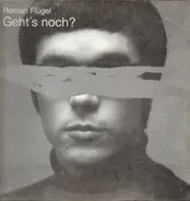 Roman Flügel - Geht´s noch?