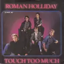 7inch Vinyl Single - Roman Holliday - Touch Too Much